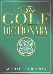 The Golf Dictionary